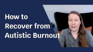 Blue solid foreground with text "How to Recover from Autistic Burnout" and to the side a picture of a pale skinned woman in a green shirt smiling at the camera.