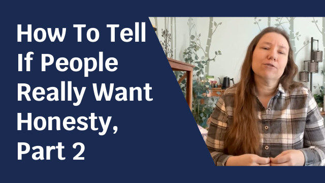 Blue background with pale skinned woman facing the camera. Text next to her reads: "How To Tell If People Really Want Honesty, Part 2"