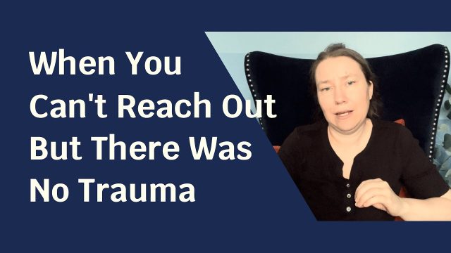 Blue solid foreground with text "When You Can't Reach Out But There Was No Trauma" and to the side a picture of a pale skinned woman in a brown shirt.
